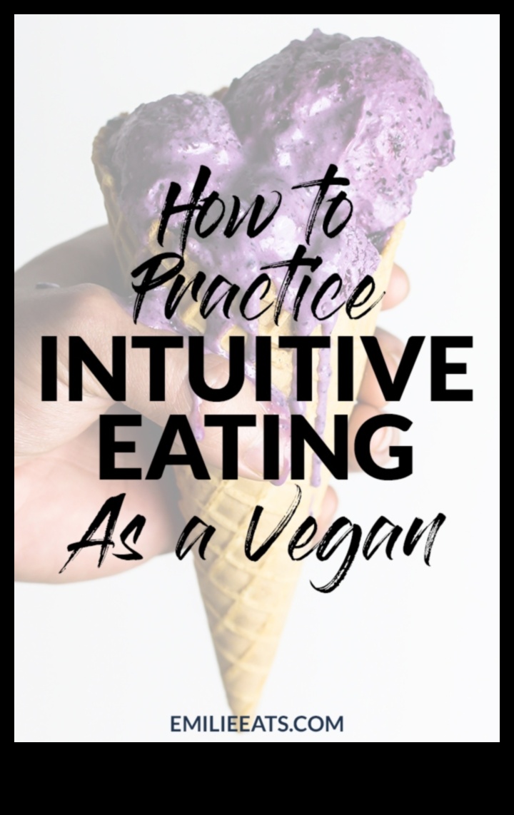 Βιγκανισμός και διαισθητική διατροφή: Συντονισμός στις ανάγκες του σώματός σας